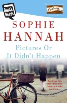 Pictures Or It Didn't Happen : From the bestselling author of Haven't They Grown a psychological suspense guaranteed to unlock the dark side of the mind . . .