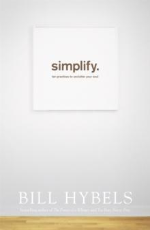 Simplify : Ten Practices to Unclutter your Soul