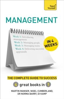 Management in 4 Weeks : The Complete Guide to Success: Teach Yourself