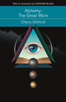 Alchemy: The Great Work : A Brief History of Western Hermeticism