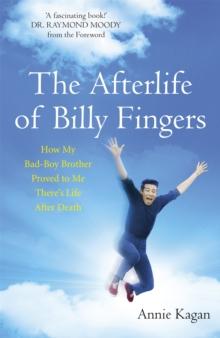 The Afterlife of Billy Fingers : Life, Death and Everything Afterwards