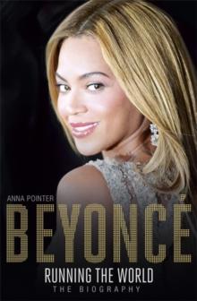 Beyonce: Running the World : The Biography