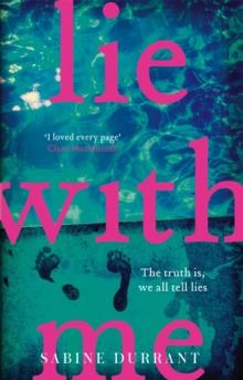 Lie With Me : The gripping crime suspense thriller for 2023 from the Sunday Times bestselling author - a Richard & Judy Bookclub Pick