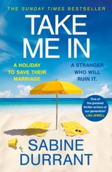 Take Me In : the twisty, unputdownable thriller from the bestselling author of Lie With Me