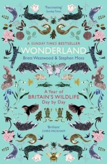 Wonderland : A Year of Britain's Wildlife, Day by Day