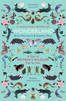 Wonderland : A Year of Britain's Wildlife, Day by Day