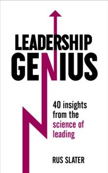 Leadership Genius : 40 insights From the science of leading