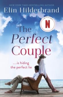 The Perfect Couple : Are they hiding the perfect lie? A deliciously suspenseful read for summer 2019