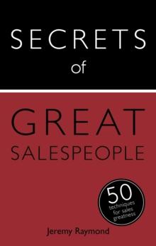 Secrets of Great Salespeople : 50 Ways to Sell Business-To-Business