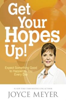 Get Your Hopes Up! : Expect Something Good to Happen to You Every Day