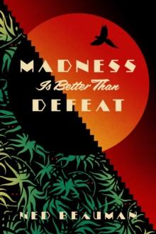 Madness Is Better Than Defeat