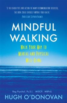 Mindful Walking : Walk Your Way to Mental and Physical Well-Being