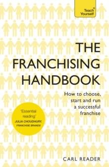 The Franchising Handbook : How to Choose, Start and Run a Successful Franchise