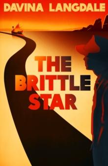 The Brittle Star : An epic story of the American West