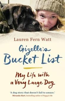 Gizelle's Bucket List : My Life With A Very Large Dog