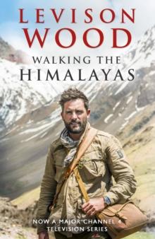 Walking the Himalayas : An Adventure of Survival and Endurance