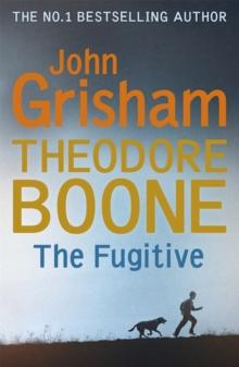 Theodore Boone: The Fugitive : Theodore Boone 5