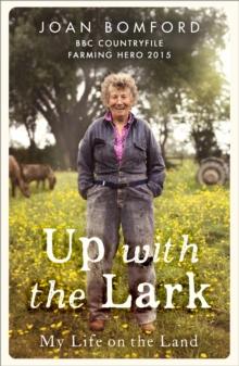 Up With The Lark : My Life On the Land