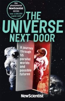 The Universe Next Door : A Journey Through 55 Parallel Worlds and Possible Futures