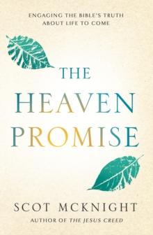 The Heaven Promise : What the Bible Says about the Life to Come