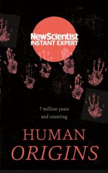 Human Origins : 7 million years and counting