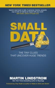 Small Data : The Tiny Clues That Uncover Huge Trends