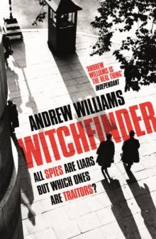 Witchfinder : A brilliant novel of espionage from one of Britain's most accomplished thriller writers