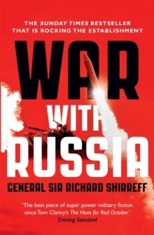 War With Russia : The chillingly accurate political thriller of a Russian invasion of Ukraine, now unfolding day by day just as predicted