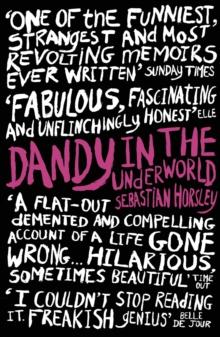 Dandy in the Underworld : A Memoir