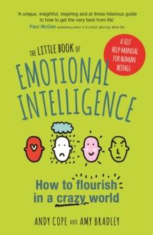 The Little Book of Emotional Intelligence : How to Flourish in a Crazy World