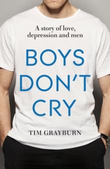 Boys Don't Cry : Why I hid my depression and why men need to talk about their mental health