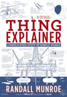 Thing Explainer : Complicated Stuff in Simple Words