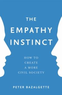 The Empathy Instinct : How to Create a More Civil Society