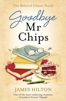 Goodbye Mr Chips : The heart-warming classic that inspired three film adaptations