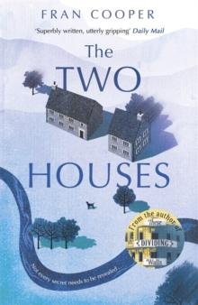 The Two Houses : a gripping novel of buried secrets and those who hide them