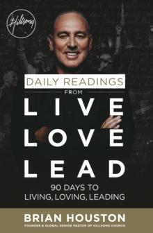 Daily Readings from Live Love Lead : 90 Days to Living, Loving, Leading