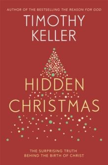 Hidden Christmas : The Surprising Truth behind the Birth of Christ