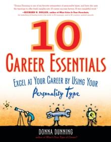 10 Career Essentials : Excel at Your Career by Using Your Personality Type