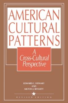 American Cultural Patterns : A Cross-Cultural Perspective