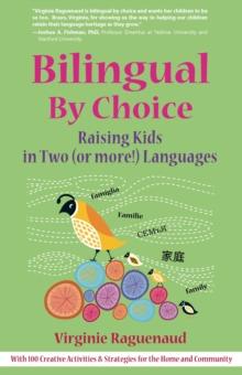 Bilingual By Choice : Raising Kids in Two (or more!) Languages