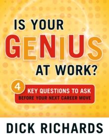 Is Your Genius at Work? : 4 Key Questions to Ask Before Your Next Career Move