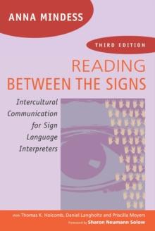 Reading Between the Signs : Intercultural Communication for Sign Language Interpreters