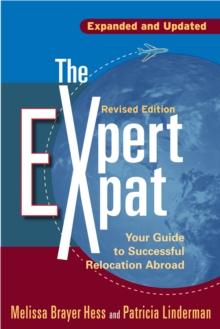 The Expert Expat : Your Guide to Successful Relocation Abroad