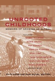 Unrooted Childhoods : Memoirs of Growing Up Global