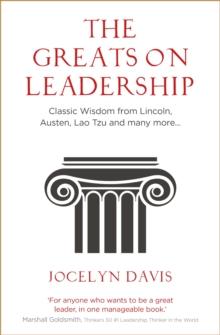 The Greats on Leadership : Classic Wisdom for Modern Managers