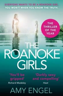 The Roanoke Girls: the addictive Richard & Judy thriller, and the #1 ebook bestseller : the gripping Richard & Judy thriller and #1 bestseller