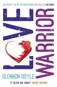 Love Warrior (Oprah's Book Club) : from the #1 bestselling author of UNTAMED