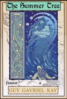 The Summer Tree : Book One of the The Fionavar Tapestry