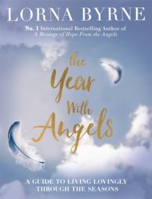 The Year With Angels : A guide to living lovingly through the seasons