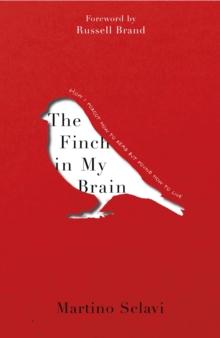 The Finch in My Brain : How I forgot how to read but found how to live